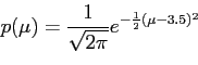 \begin{displaymath}
p(\mu) = \frac{1}{\sqrt{2\pi}} e^{-\frac{1}{2}(\mu-3.5)^2}
\end{displaymath}